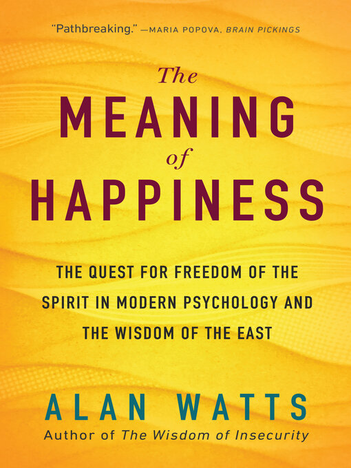 Title details for The Meaning of Happiness by Alan Watts - Available